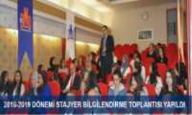 2018-2019 Dönemi Stajyer Bilgilendirme Toplantısı Yapıldı